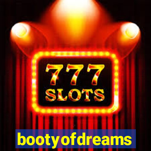 bootyofdreams