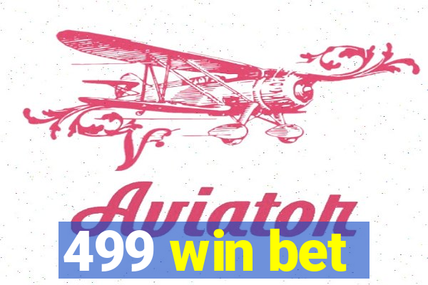 499 win bet