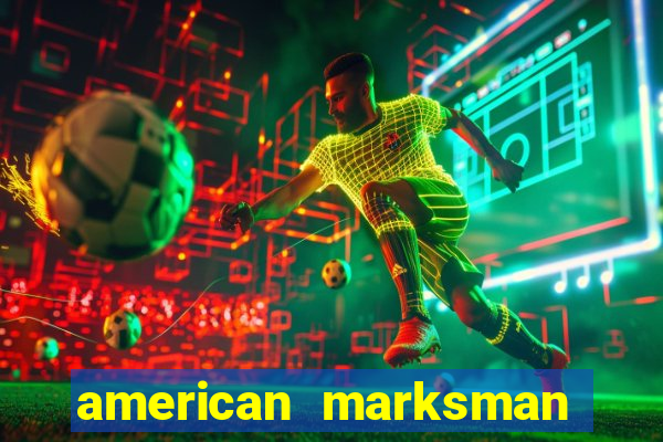 american marksman apk dinheiro infinito