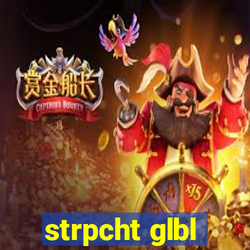 strpcht glbl