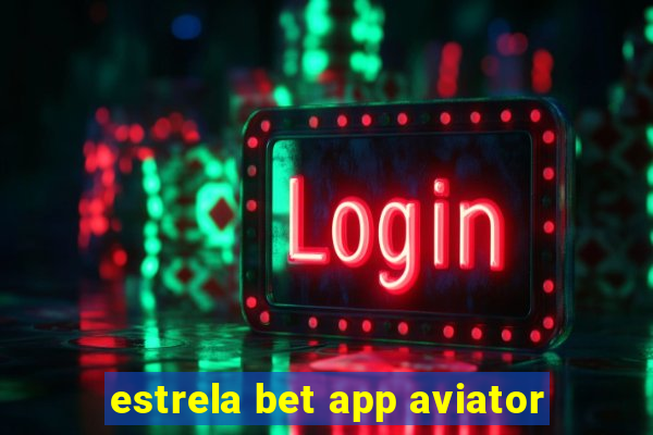 estrela bet app aviator