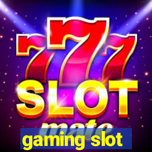 gaming slot