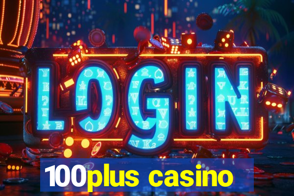 100plus casino