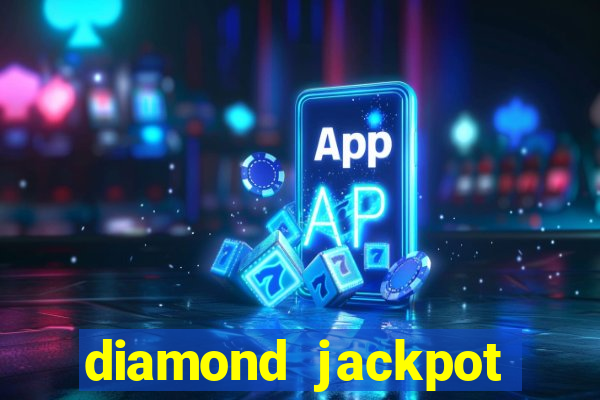 diamond jackpot mega slots