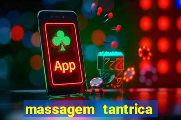 massagem tantrica perto de mim