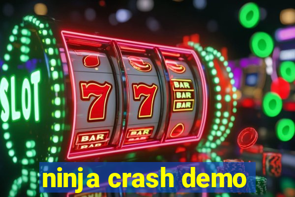 ninja crash demo