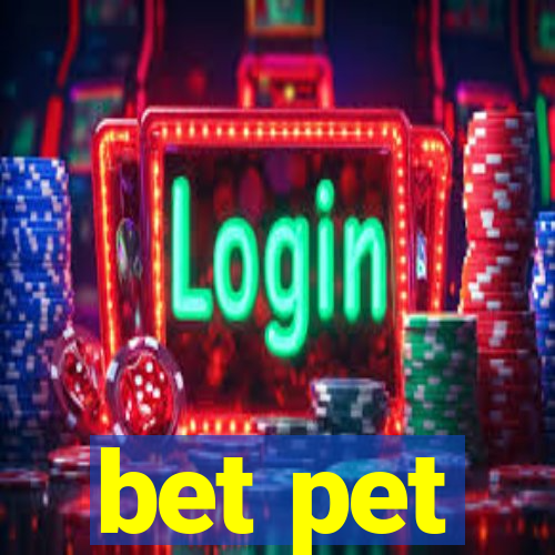 bet pet