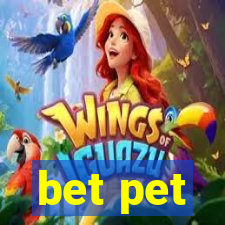 bet pet