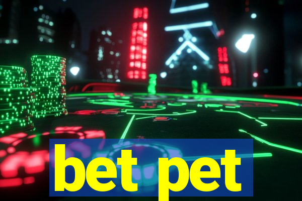 bet pet