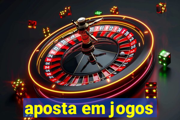 aposta em jogos