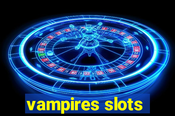 vampires slots