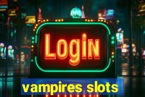 vampires slots