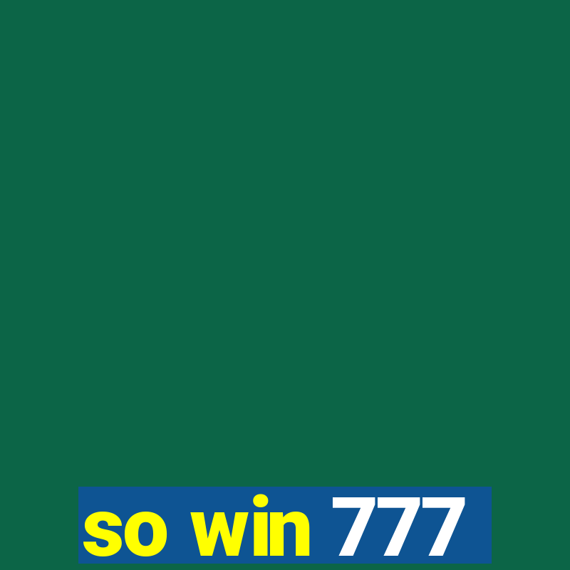 so win 777