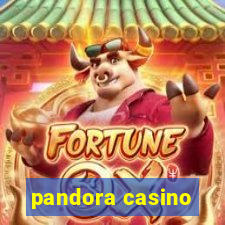 pandora casino