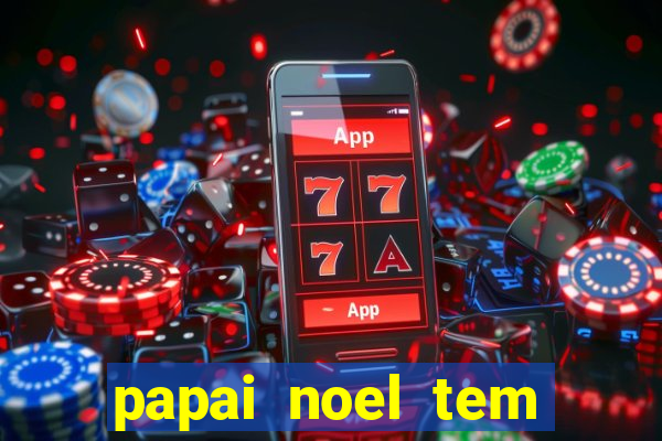 papai noel tem quantos anos