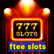 ftee slots