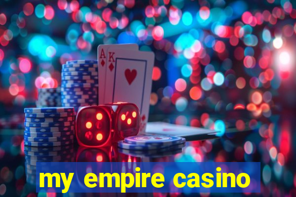 my empire casino