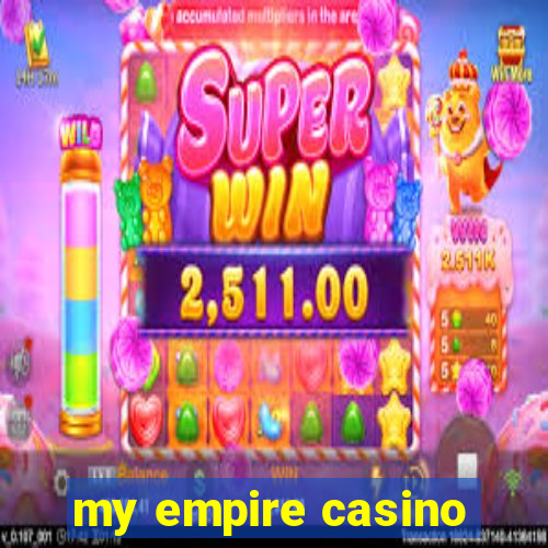 my empire casino