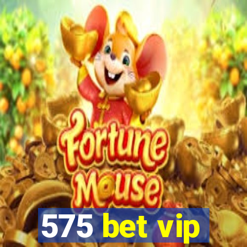 575 bet vip