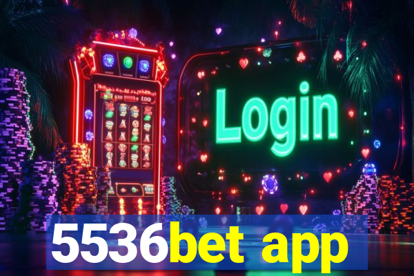 5536bet app