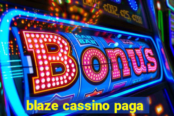 blaze cassino paga