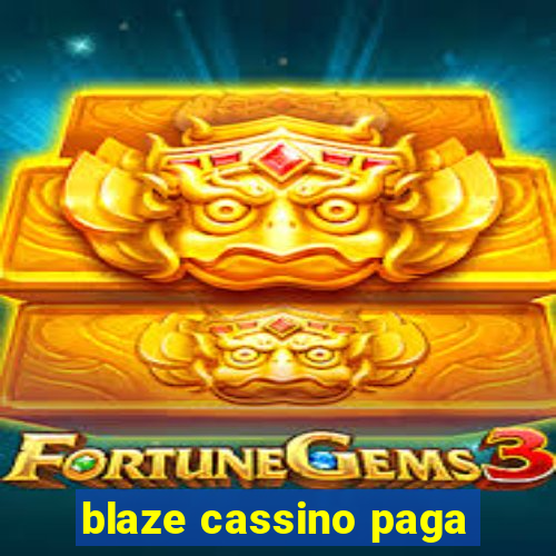 blaze cassino paga