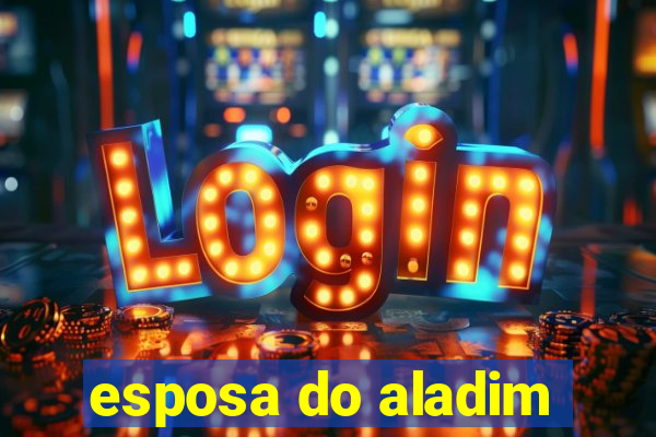 esposa do aladim