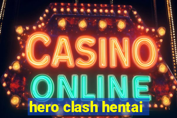 hero clash hentai