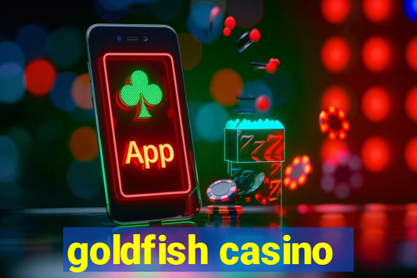 goldfish casino