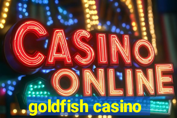 goldfish casino