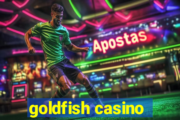 goldfish casino