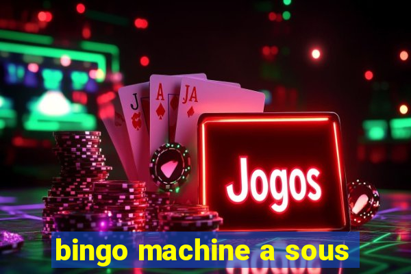 bingo machine a sous