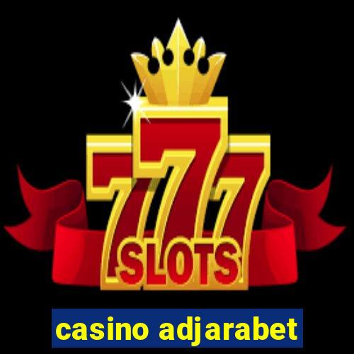 casino adjarabet