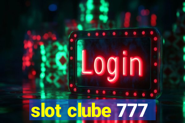 slot clube 777