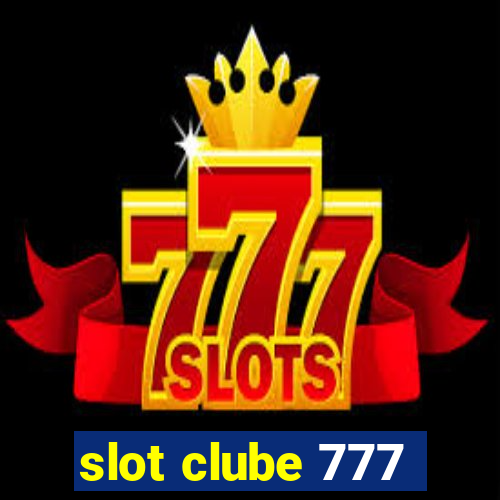 slot clube 777