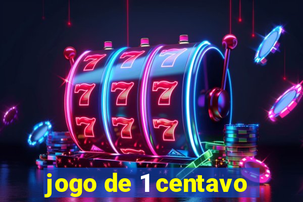 jogo de 1 centavo