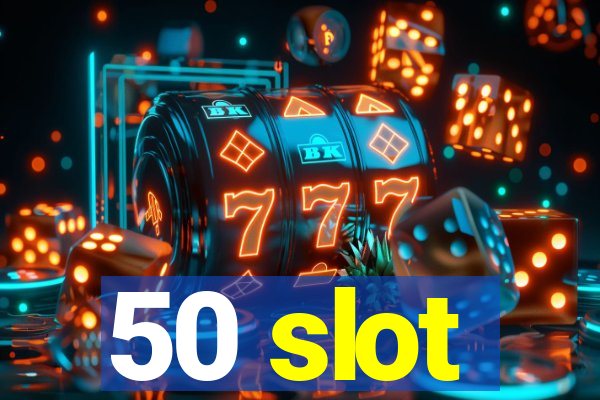 50 slot