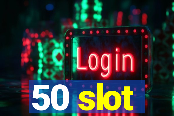 50 slot