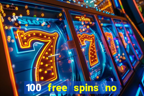 100 free spins no deposit at a uk casino