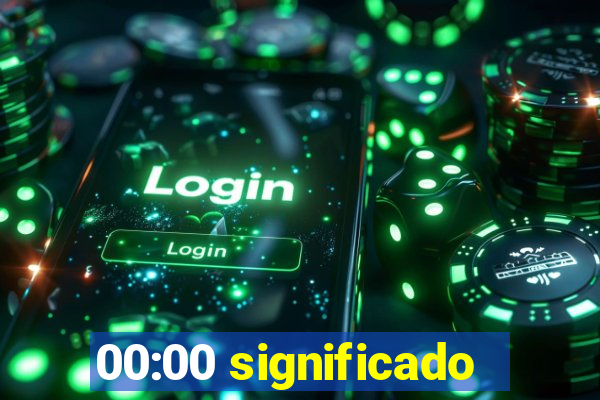 00:00 significado