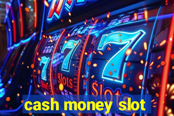 cash money slot