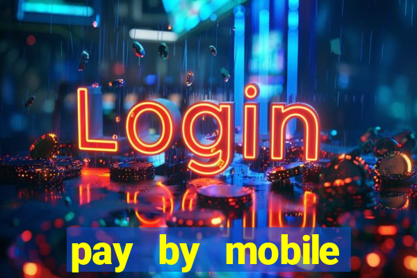 pay by mobile online casino