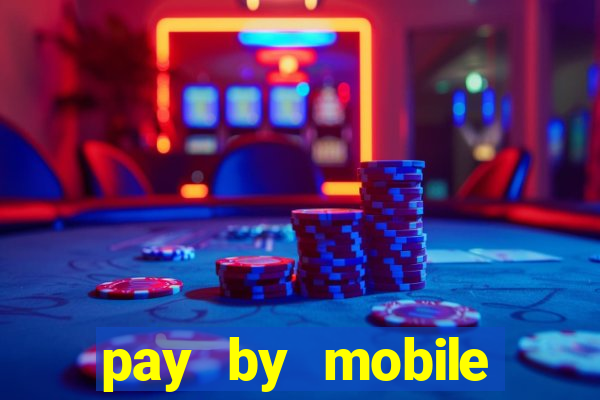 pay by mobile online casino