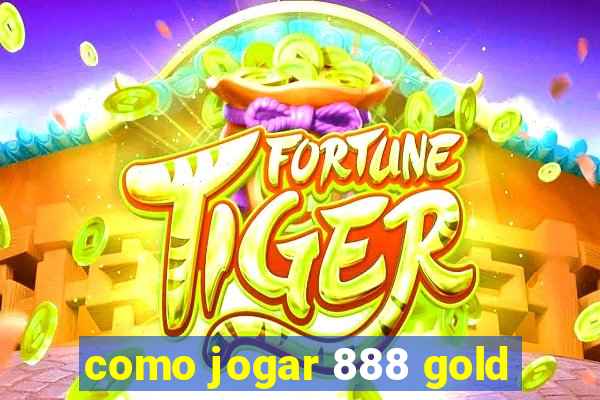 como jogar 888 gold