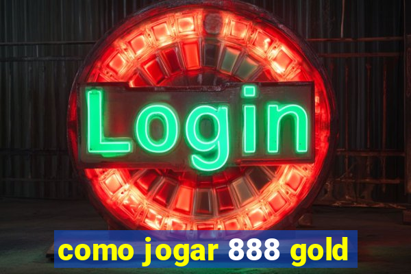 como jogar 888 gold