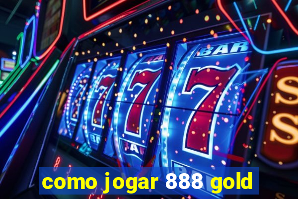 como jogar 888 gold