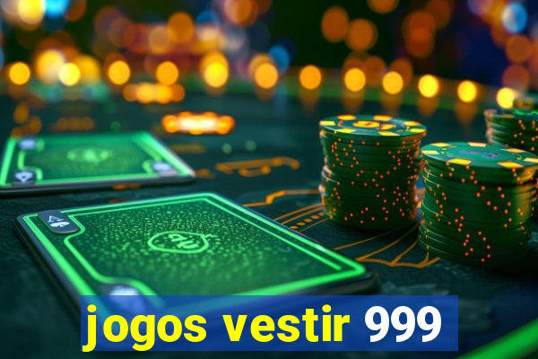 jogos vestir 999