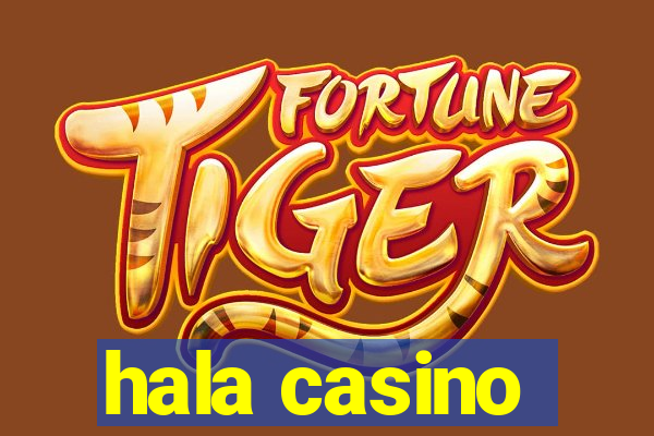 hala casino