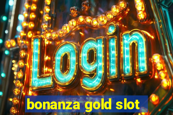 bonanza gold slot