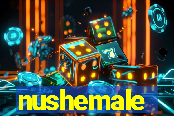 nushemale